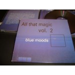 All that magic vol 2 / Blue Moods All that magic vol 2 / Blue Moods