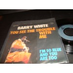 Barry White - You See The Trouble With Me