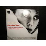 Caroline Now! - the songs of Brian Wilson and the Beach boys Caroline Now! - the songs of Brian Wilson and the Beach boys