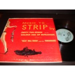 "Bald" Bill Hagan And His Trocaderons – Music To Strip By "Bald" Bill Hagan And His Trocaderons – Music To Strip By