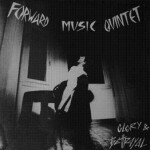 Forward Music Quintet - Glory & Betrayal Forward Music Quintet - Glory & Betrayal