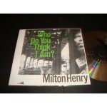 Milton Henry - Who Do You Think I Am?